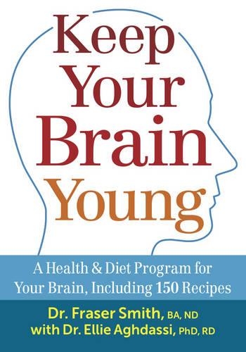 Keep Your Brain Young: A Health & Diet Program for Your Brain, Including 150 Recipes (Paperback)