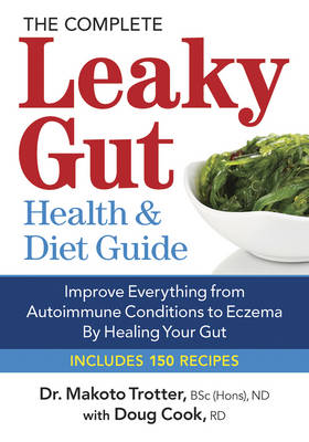 Complete Leaky Gut Health and Diet Guide (Paperback)