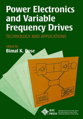 Power Electronics and Variable Frequency Drives: Technology and Applications (Hardback)