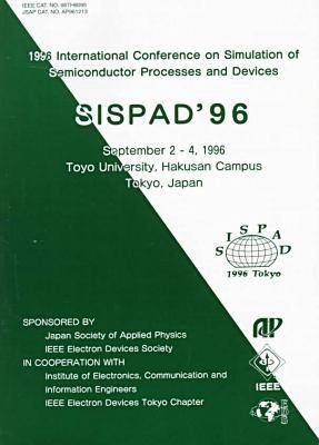 1996 International Conference on Simulation of Semiconductor Processes and Devices: Sispad '96, September 2-4, 1996, Toyo University, Hakusan Campus, Tokyo, Japa (Paperback)