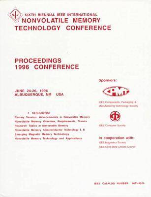 Sixth Biennial IEEE International Nonvolatile Memory Technology Conference: Proceedings 1996 Conference, June 24-26, 1996, Albuquerque, Nm, USA (Paperback)