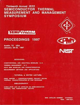 13th Annual IEEE Semiconductor Thermal Measurement & Management Symposium: 1997 (Paperback)