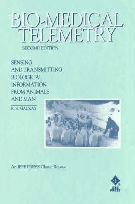 Bio-Medical Telemetry: Sensing and Transmitting Biological Information from Animals and Man (Paperback)