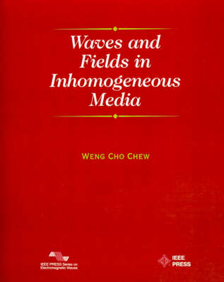 Waves and Fields in Inhomogenous Media - IEEE Press Series on Electromagnetic Wave Theory (Paperback)