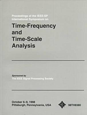 Time-frequency and Time-scale Analysis: IEEE-SP International Symposium (Paperback)