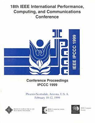 Performance, Computing and Communications 1999: International Conference proceedings (Paperback)