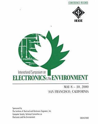 International Symposium on Electronics and the Environment (ISEE) 2000 (Paperback)