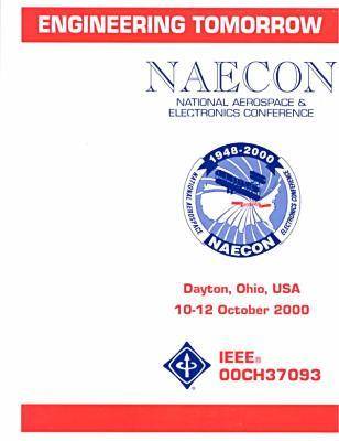 National Aerospace and Electronics Conference (NAECON) 2000 (Paperback)