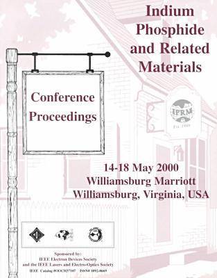 International Conference on Indium Phosphide and Related Materials 2000 (Paperback)