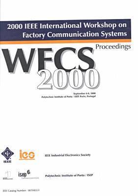 International Workshop on Factory Communication Systems 2000 (Paperback)