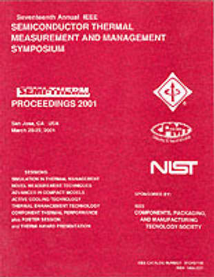 IEEE 17th Annual Semiconductor Thermal Measurement and Management Symposium (Semi-Therm), 2001 (Paperback)