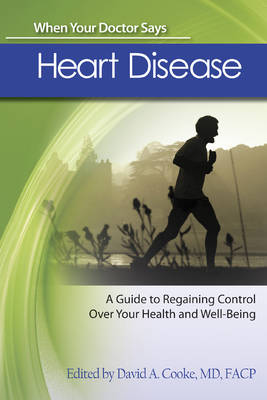 When Your Doctor Says Heart Disease: A Guide to Regaining Control Over Your Health and Well-Being - When Your Doctor Says... (Paperback)
