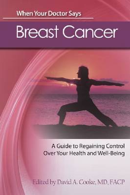 When Your Doctor Says Breast Cancer: A Guide to Regaining Control Over Your Health and Well-Being - When Your Doctor Says... (Paperback)
