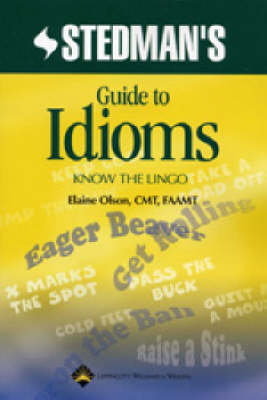 Stedman's Guide to Idioms: Know the Lingo (Paperback)