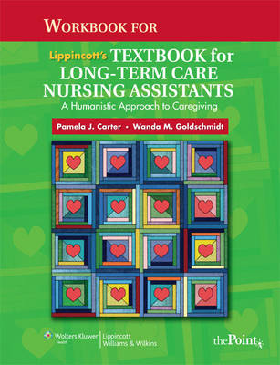 Workbook for Lippincott's Textbook for Long-term Care Nursing Assistants: A Humanistic Approach to Caregiving (Paperback)