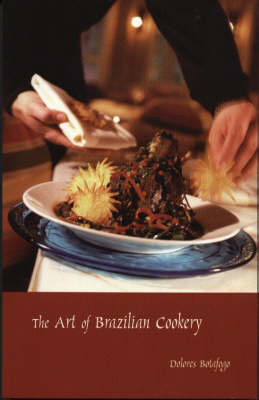The Art of Brazilian Cookery - Hippocrene International Cookbook Classics S. (Paperback)