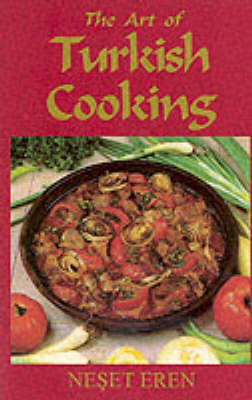 The Art of Turkish Cooking - Hippocrene International Cookbook Classics S. (Paperback)