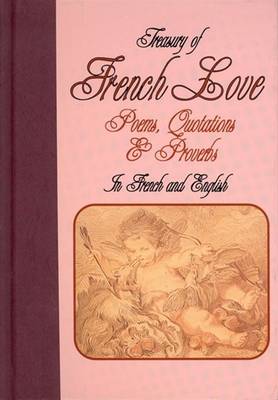 A Treasury of French Love: Poems, Quotations & Proverbs in French and English (Hardback)