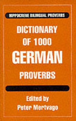 Dictionary of 1000 German Proverbs with English Equivalents - Hippocrene Bilingual Proverbs (Paperback)
