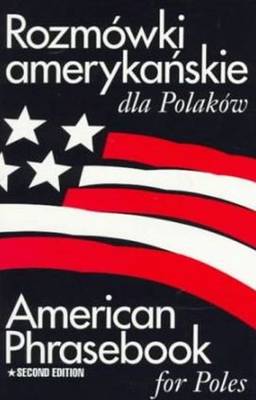 Rozmowki Amerykanskie Dla Polakow: American Phrasebook for Poles (Paperback)