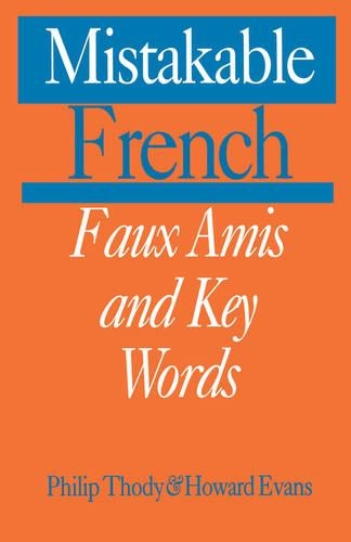 Mistakable French: Faux Amis and Key Words (Paperback)
