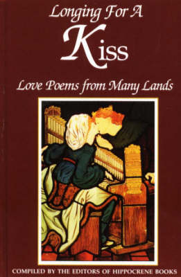 Longing for a Kiss: Love Poems from Many Lands (Paperback)