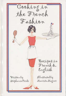 Cooking in the French Fashion: Recipes in French and English (Paperback)