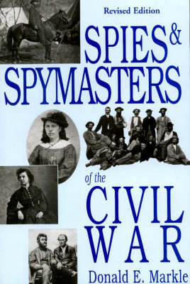 Spies and Spymasters of the Civil War (Paperback)