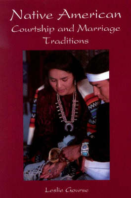 Native American Courtship and Marriage Traditions (Hardback)