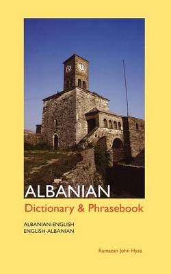 Albanian-English, English-Albanian Dictionary and Phrasebook (Hardback)