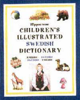 Hippocrene Children's Illustrated Swedish Dictionary: English-Swedish, Swedish-English (Hardback)