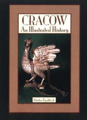 Cracow: An Illustrated History (Paperback)