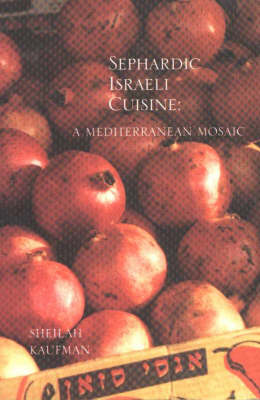 Sephardic Israeli Cuisine: A Mediterranean Mosaic (Hardback)