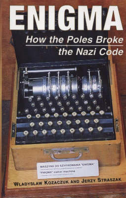 Enigma: How the Poles Broke the Nazi Code (Hardback)