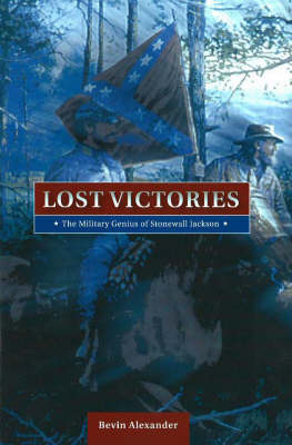 Lost Victories: The Military Genius of Stonewall Jackson (Paperback)