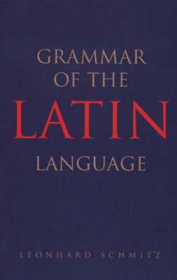 Grammar of the Latin Language (Paperback)