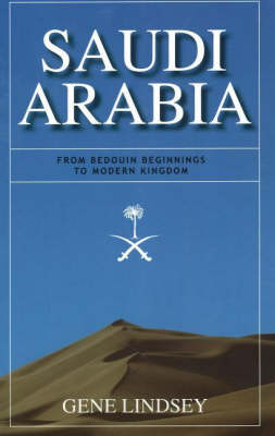 Saudi Arabia: From Bedouin Beginnings to Modern Kingdom (Paperback)