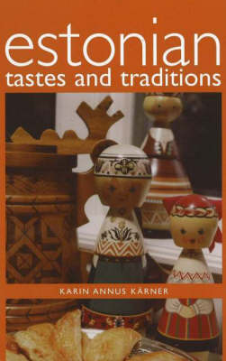 Estonian Tastes and Traditions (Hardback)