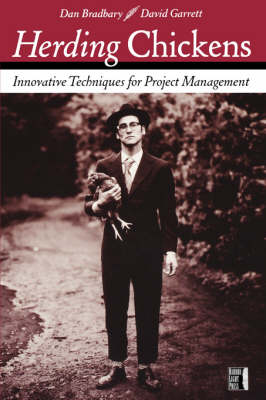 Herding Chickens: Innovative Techniques for Project Management (Paperback)