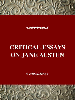 Critical Essays on Jane Austen - Critical essays on British literature (Hardback)