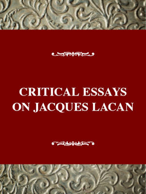 Critical Essays on Jacques Lacan: Jacques Lacan (1901-1981) - Critical Essays on World Literature (Hardback)