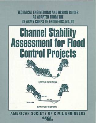 Channel Stability Assessment for Flood Control Projects - Technical Engineering & Design Guides as Adapted from the US Army Corps of Engineers (Paperback)