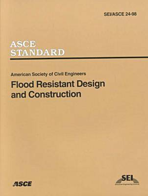 Flood Resistant Design and Construction Sei/ASCE 24-98 (Hardback)