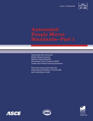 Automated People Mover Standards Pt. 1; ASCE 21-05 (Paperback)