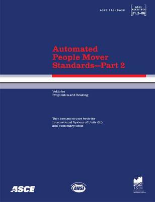 Automated People Mover Standards Pt. 2; ANSI/ASCE/T&DI 21.2-08 (Paperback)