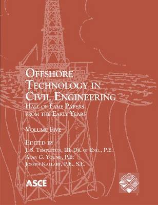 Offshore Technology in Civil Engineering: Hall of Fame Papers from the Early Years vol.5 - Hall of Fame Papers from the Early Years (Paperback)