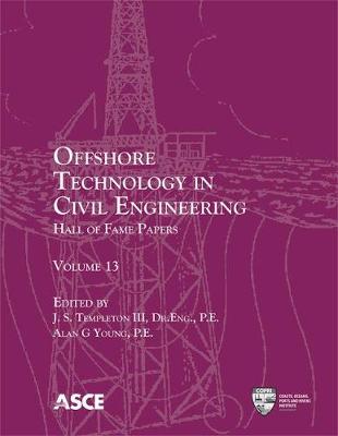 Offshore Technology in Civil Engineering: Hall of Fame Papers - Offshore Technology in Civil Engineering (Paperback)