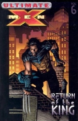 Ultimate X-men Vol.6: Return Of The King (Paperback)