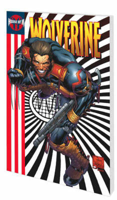 House Of M: World Of M Featuring Wolverine (Paperback)