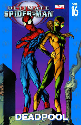 Ultimate Spider-man Vol.16: Deadpool (Paperback)